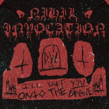 Nihil Invocation : I'll Take You onto the Grave